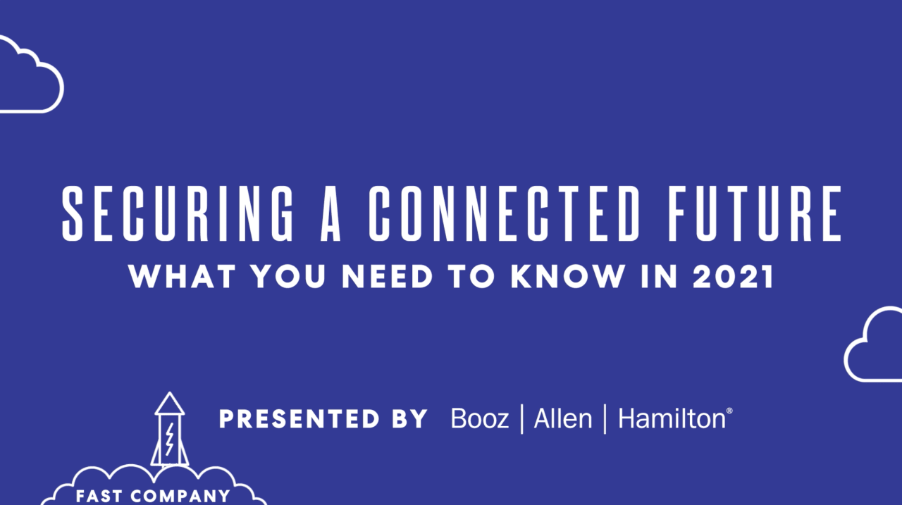 Fast Company Magazine 2021 Securing A Connected Future What You Need To Know In 2021 securing a connected future what you