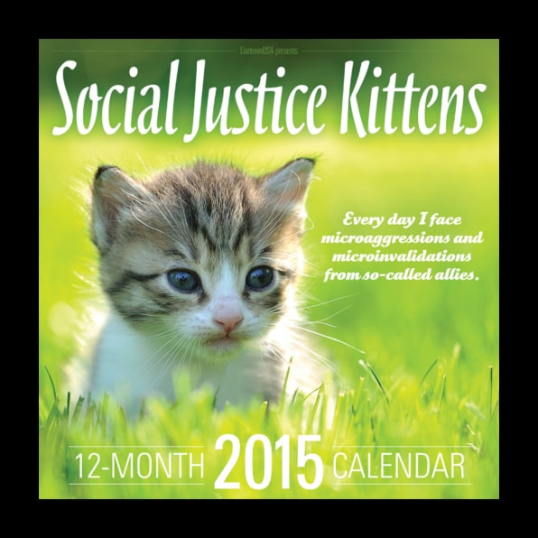 This “Social Justice Kittens” Calendar Celebrates Your Oversensitivity