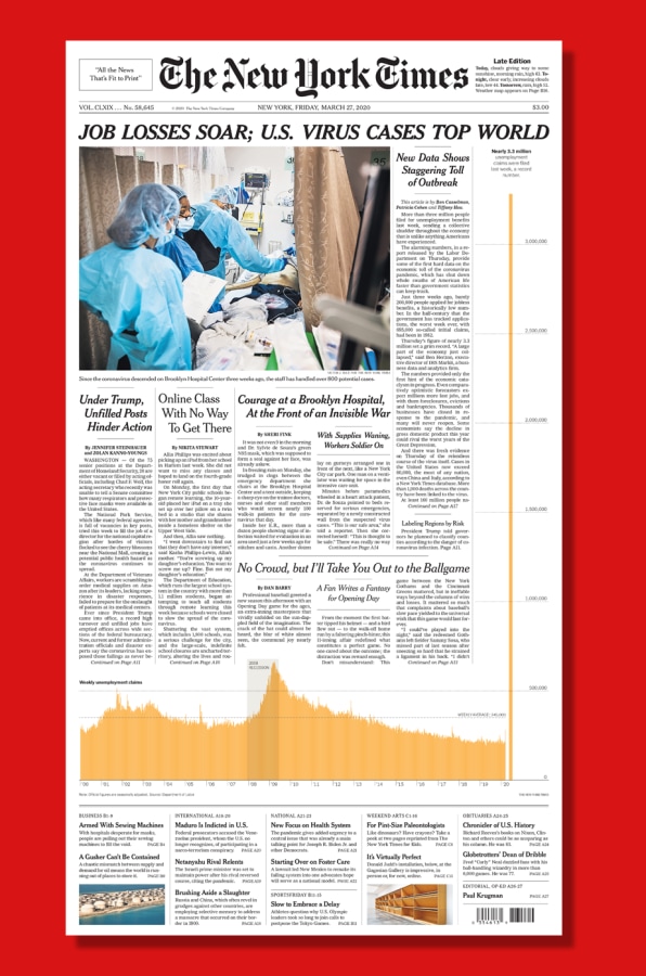 Accurately charting the week’s unemployment claims required nearly the full height of the Late Edition on Friday, March 27, 2020. Read the full size front page here. [Image: The New York Times]