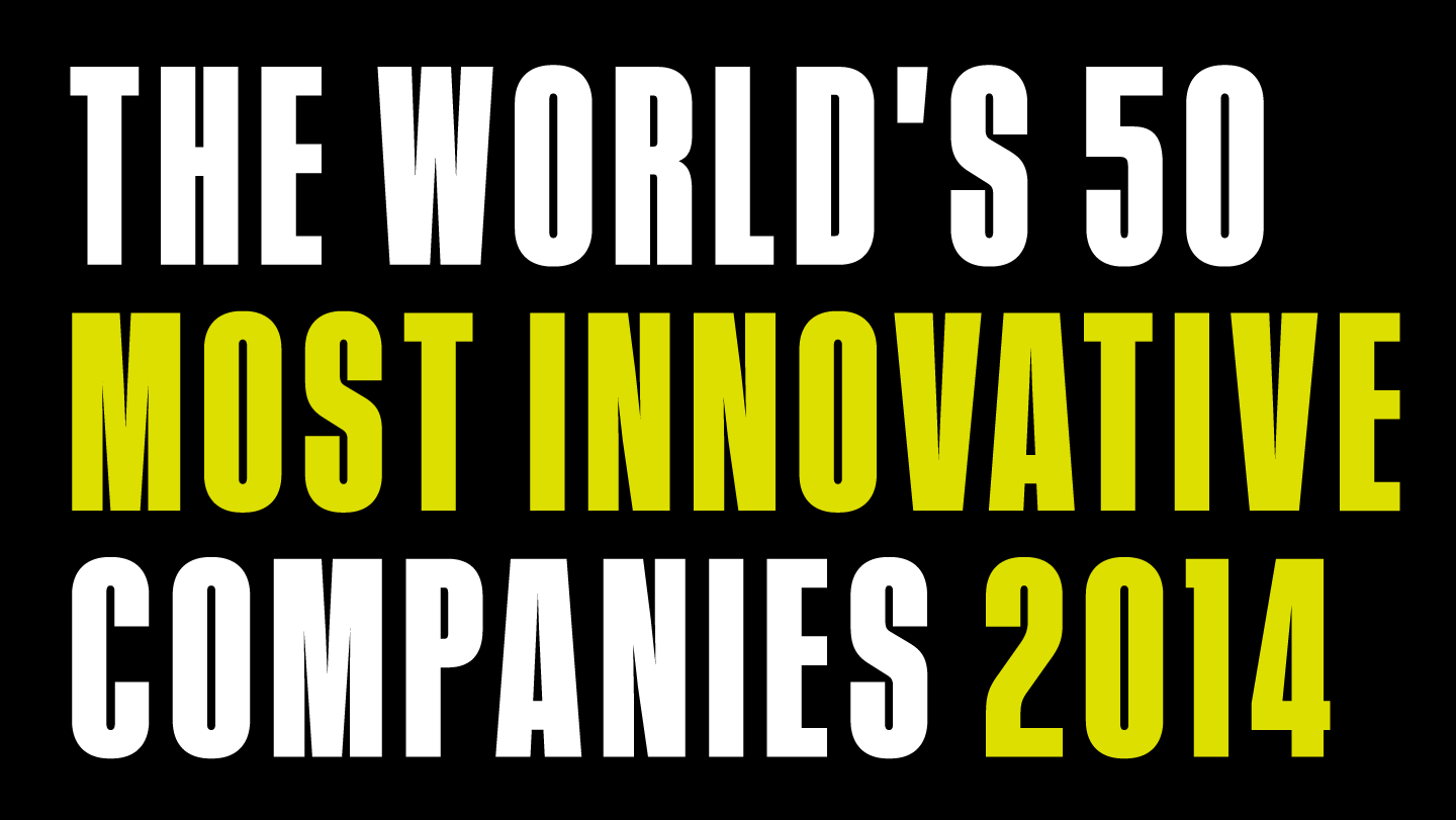 The World’s 50 Most Innovative Companies of 2014 Fast Company